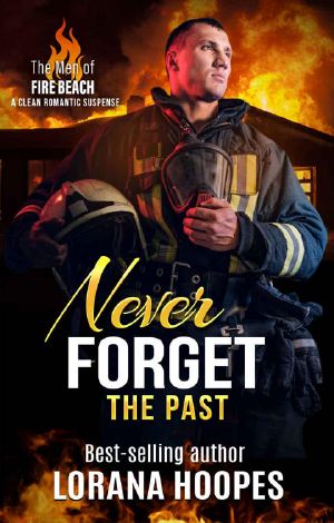 [The Men of Fire Beach 03] • Never Forget the Past (The Men of Fire Beach Book 4)